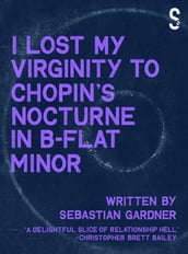  I Lost My Virginity to Chopin s Nocturne in B-Flat Minor 