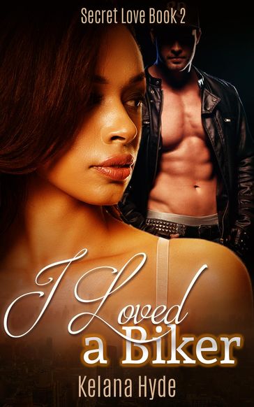 I Loved a Biker - Kelana Hyde