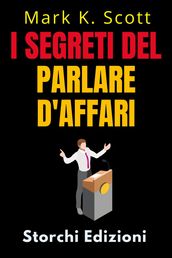 I Segreti Del Parlare D affari