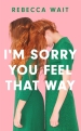 I m Sorry You Feel That Way