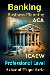 ICAEW ACA Business Planning Banking: Professional Level