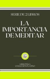 LA IMPORTANCIA DE MEDITAR: serie de 2 libros