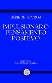 IMPULSIONAR O PENSAMENTO POSITIVO