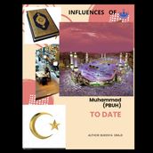 INFLUENCES OF MUHAMMAD(PBUH) TO DATE