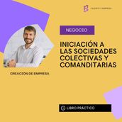 INICIACIÓN A LAS SOCIEDADES COLECTIVAS Y COMANDITARIAS