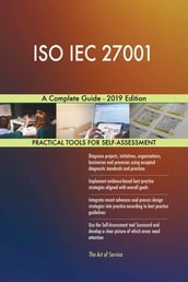 ISO IEC 27001 A Complete Guide - 2019 Edition
