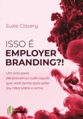 ISSO É EMPLOYER BRANDING?!