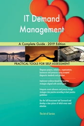 IT Demand Management A Complete Guide - 2019 Edition