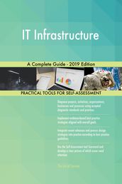 IT Infrastructure A Complete Guide - 2019 Edition