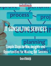 IT consulting services - Simple Steps to Win, Insights and Opportunities for Maxing Out Success