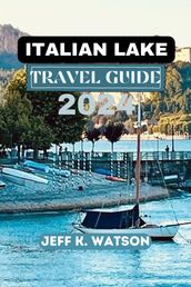 ITALIAN LAKE TRAVEL GUIDE 2024