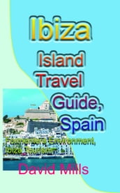 Ibiza Island Travel Guide, Spain: Formentera Environment, Ibiza Tourism