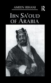 Ibn Sa Oud Of Arabia