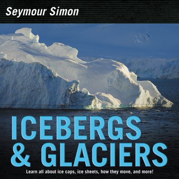 Icebergs & Glaciers - Seymour Simon
