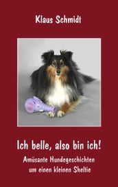 Ich belle, also bin ich!