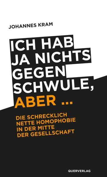 Ich hab ja nichts gegen Schwule, aber ... - Johannes Kram