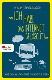 «Ich habe das Internet gelöscht!»