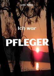 Ich war PFLEGER