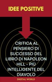 Idee positive - Critica al pensiero di successo del libro di Napoleon Hill - Più intelligente del diavolo