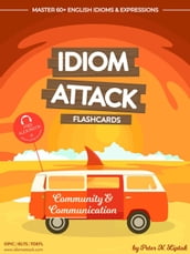 Idiom Attack 1: Community & Communication - Flashcards for Everyday Living vol. 3