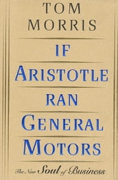 If Aristotle Ran General Motors