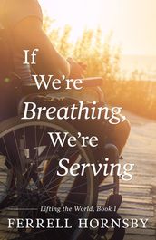 If We re Breathing, We re Serving