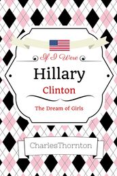 If I Were Hillary Clinton The Dreams of Girls