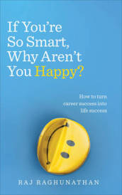 If You¿re So Smart, Why Aren¿t You Happy?