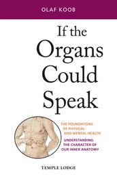 If the Organs Could Speak