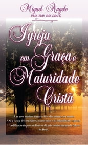 Igreja em Graça e Maturidade Cristã