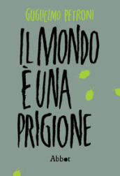 Il mondo è una prigione