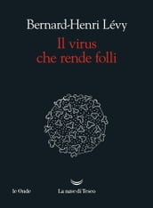 Il virus che rende folli