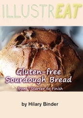 Illustreat: Gluten-free Sourdough Bread: From 