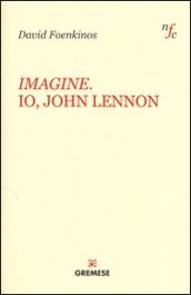 Imagine. Io, John Lennon