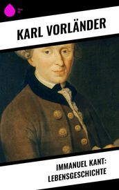 Immanuel Kant: Lebensgeschichte