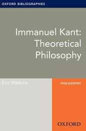 Immanuel Kant: Theoretical Philosophy: Oxford Bibliographies Online Research Guide