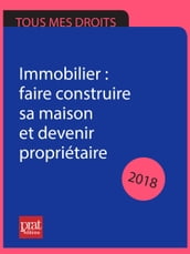 Immobilier : faire construire sa maison et devenir propriétaire 2018