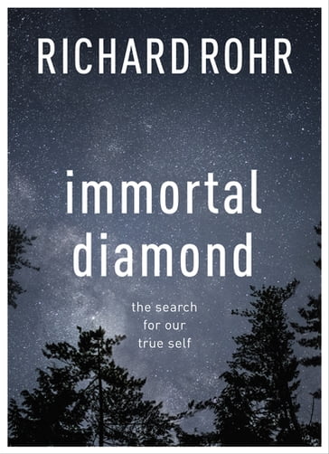 Immortal Diamond - Richard Rohr
