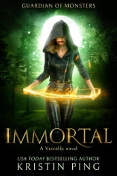 Immortal: Guardian of Monsters (Varcolac Series Book 1)