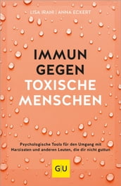 Immun gegen toxische Menschen