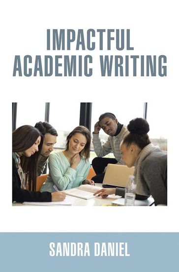 Impactful Academic Writing - Sandra Daniel