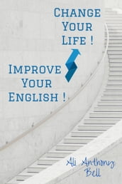 Improve Your English! Change Your Life!