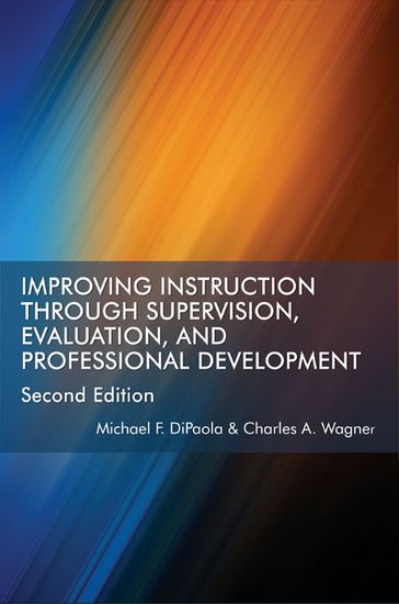 Improving Instruction Through Supervision, Evaluation, and Professional Development - Charles A. Wagner - Michael DiPaola