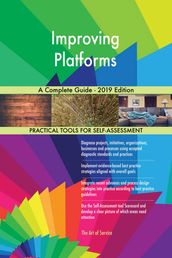 Improving Platforms A Complete Guide - 2019 Edition