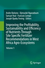 Improving the Profitability, Sustainability and Efficiency of Nutrients Through Site Specific Fertilizer Recommendations in West Africa Agro-Ecosystems