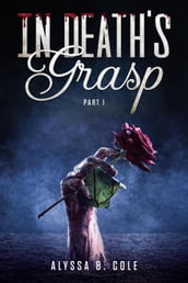 In Death s Grasp: Part I