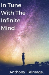In Tune With The Infinite Mind