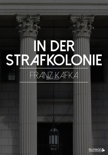 In der Strafkolonie - Franz Kafka