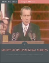 Inaugural Addresses: President Richard Nixons Second Inaugural Address (Illustrated)