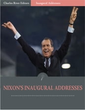 Inaugural Addresses: President Richard Nixons Inaugural Addresses (Illustrated)